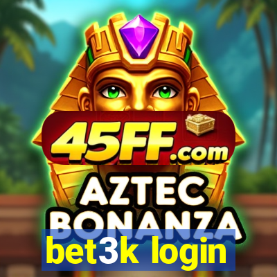 bet3k login